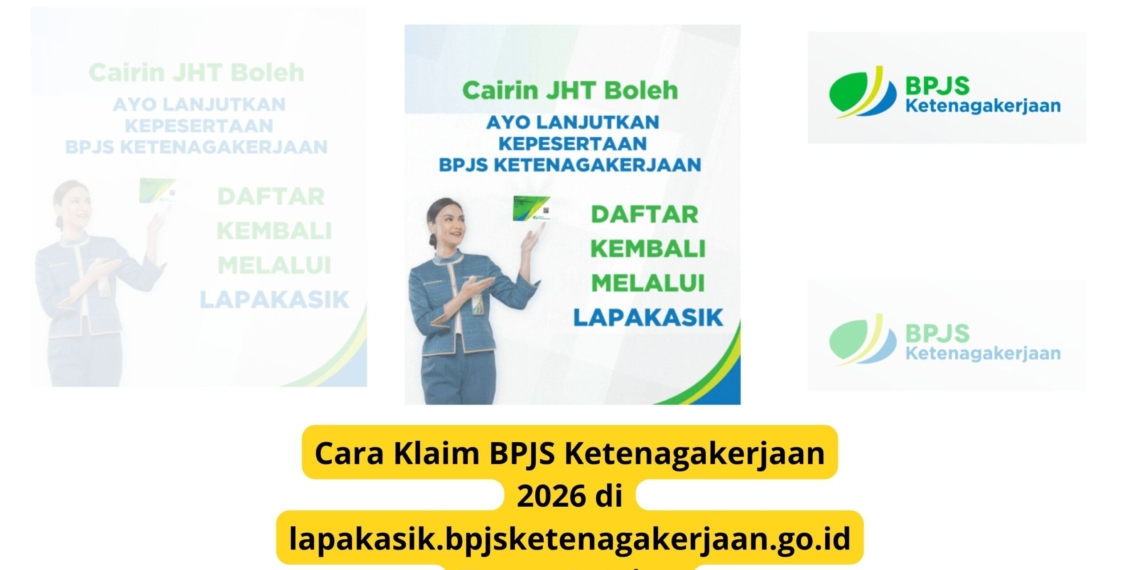Cara Klaim BPJS Ketenagakerjaan 2026 di lapakasik.bpjsketenagakerjaan.go.id Tanpa Antrian