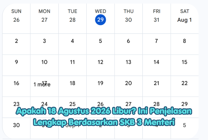 Apakah 18 Agustus 2026 Libur? Ini Penjelasan Lengkap Berdasarkan SKB 3 Menteri