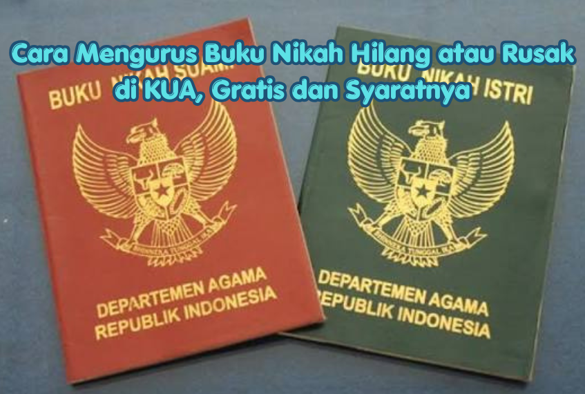 Cara Mengurus Buku Nikah Hilang atau Rusak di KUA, Gratis dan Syaratnya
