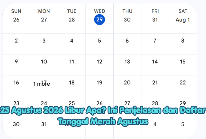 25 Agustus 2026 Libur Apa? Ini Penjelasan dan Daftar Tanggal Merah Agustus