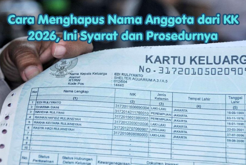 Cara Menghapus Nama Anggota dari KK 2026, Ini Syarat dan Prosedurnya
