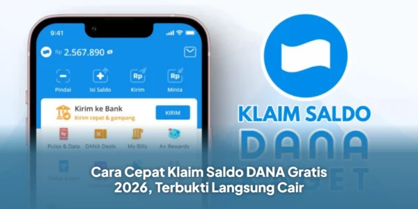 Cara Cepat Klaim Saldo DANA Gratis 2026, Terbukti Langsung Cair