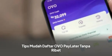 Tips Mudah Daftar OVO PayLater Tanpa Ribet