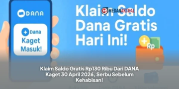 Klaim Saldo Gratis Rp130 Ribu Dari DANA Kaget 2026, Serbu Sebelum Kehabisan!