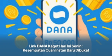 Link DANA Kaget Hari Ini : Kesempatan Cuan Instan Baru Dibuka!