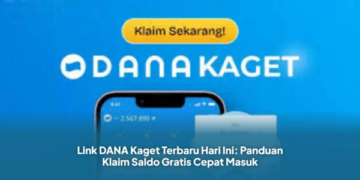 Link DANA Kaget Terbaru Hari Ini: Panduan Klaim Saldo Gratis Cepat Masuk