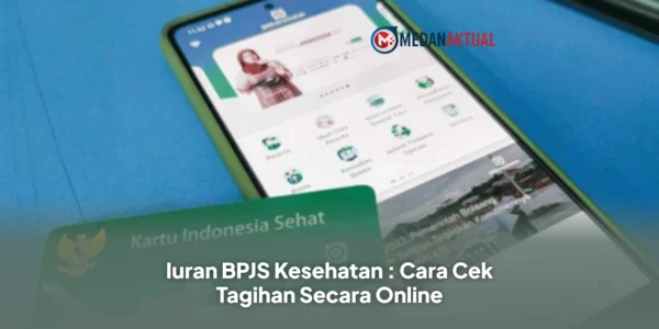 Iuran BPJS Kesehatan : Cara Cek Tagihan Secara Online