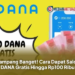 Gampang Banget! Cara Dapat Saldo DANA Gratis Hingga Rp100 Ribu