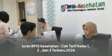 Iuran BPJS kesehatan : Cek Tarif Kelas 1, 2 , dan 3 Terbaru 2026