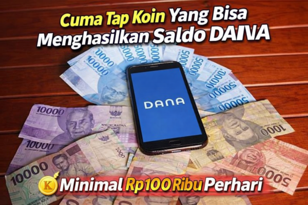 Cuma Tap Koin Yang Bisa Menghasilkan Saldo DANA Minimal Rp100 Ribu Perhari