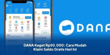DANA Kaget Rp50.000: Cara Mudah Klaim Saldo Gratis Hari Ini