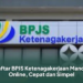 Daftar BPJS Ketenagakerjaan Mandiri Online, Cepat dan Simpel