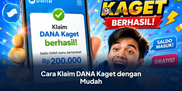 Klaim DANA Kaget : Cara Klaim DANA Kaget dengan Mudah