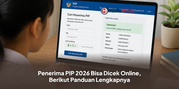 Penerima PIP 2026 Bisa Dicek Online, Berikut Panduan Lengkapnya