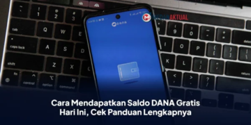 Cara Mendapatkan Saldo DANA Gratis Hari Ini, Cek Panduan Lengkapnya