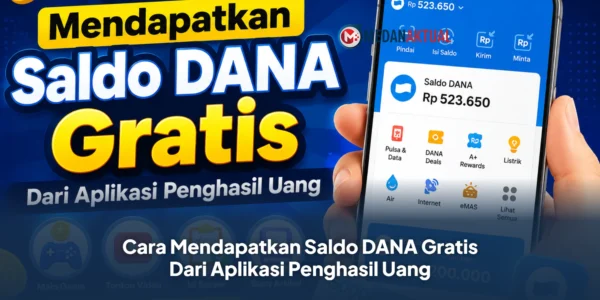 Cara Mendapatkan Saldo DANA Gratis Dari Aplikasi Penghasil Uang