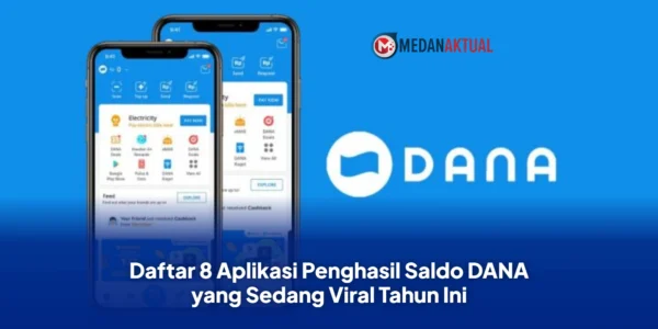 Daftar 8 Aplikasi Penghasil Saldo DANA yang Sedang Viral Tahun Ini