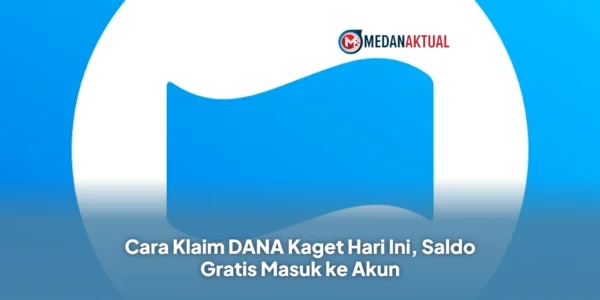 Cara Klaim DANA Kaget Hari Ini, Saldo Gratis Masuk ke Akun