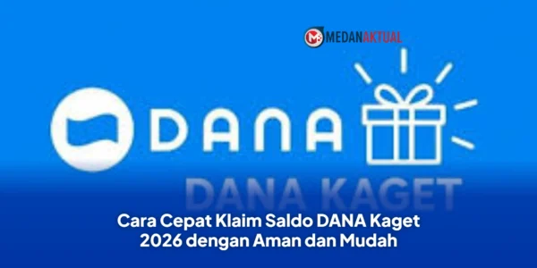 Cara Cepat Klaim Saldo DANA Kaget 2026 dengan Aman dan Mudah