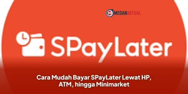 Cara Mudah Bayar SPayLater Lewat HP, ATM, hingga Minimarket