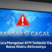 Cara Mengatasi ATM Terblokir Dan Batas Waktu Aktivasinya