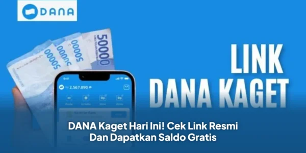 DANA Kaget Terbaru 10 Agustus 2026: Cara Klaim Saldo Gratis dengan Aman