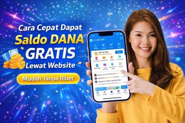 Cara Cepat Dapat Saldo DANA Gratis Lewat Website, Mudah Tanpa Ribet