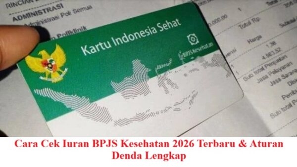 Cara Cek Iuran BPJS Kesehatan 2026 Terbaru & Aturan Denda Lengkap