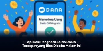 Aplikasi Penghasil Saldo DANA Tercepat yang Bisa Dicoba Malam Ini