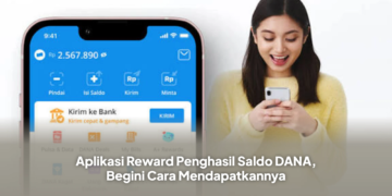 Aplikasi Reward Penghasil Saldo DANA, Begini Cara Mendapatkannya