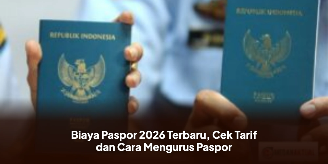 Biaya Paspor 2026 Terbaru, Cek Tarif dan Cara Mengurus Paspor