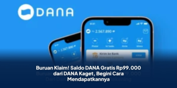 Buruan Klaim! Saldo DANA Gratis Rp99.000 dari DANA Kaget, Begini Cara Mendapatkannya