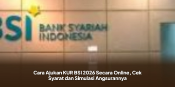 Cara Ajukan KUR BSI 2026 Secara Online, Cek Syarat dan Simulasi Angsurannya