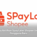 Cara Mengaktifkan SPayLater Shopee 2026 untuk Pengguna Baru, Ini Syaratnya