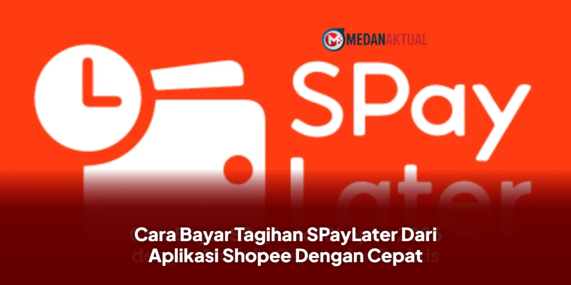 Cara Bayar Tagihan SPayLater Dari Aplikasi Shopee Dengan Cepat