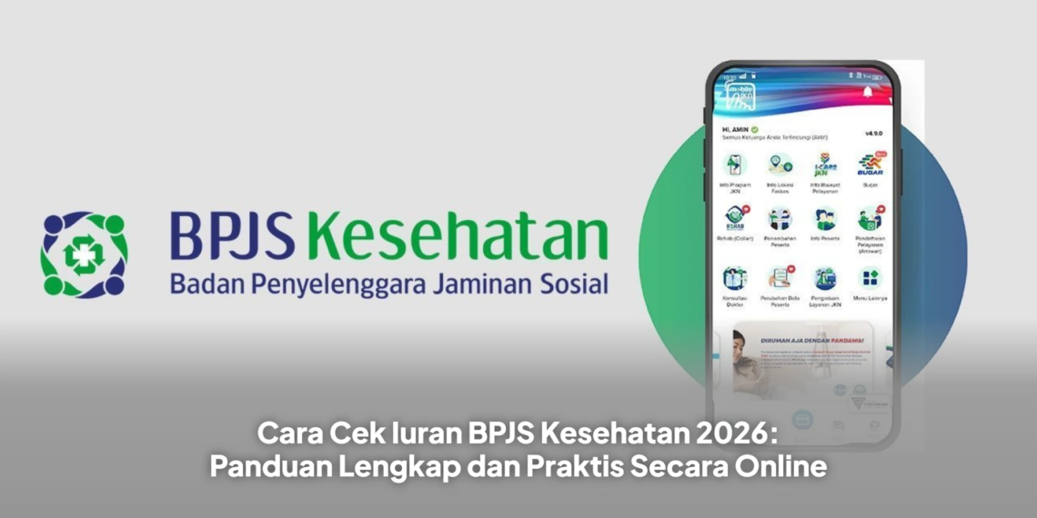 Cara Cek Iuran BPJS Kesehatan 2026: Panduan Lengkap dan Praktis Secara Online