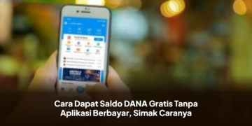 Cara Dapat Saldo DANA Gratis Tanpa Aplikasi Berbayar, Simak Caranya