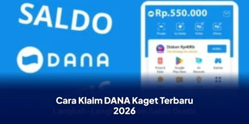 Cara Klaim DANA Kaget Terbaru 2026, Ikuti Langkah untuk Mendapatkan Saldo Gratis