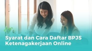 Begini Cara Mendaftar BPJS Ketenagakerjaan Terbaru, Cek Syarat dan Iurannya