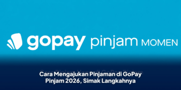 Cara Mengajukan Pinjaman di GoPay Pinjam 2026, Simak Langkahnya