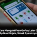 Cara Mengaktifkan GoPay Later Di Aplikasi Gojek, Simak Syaratnya!