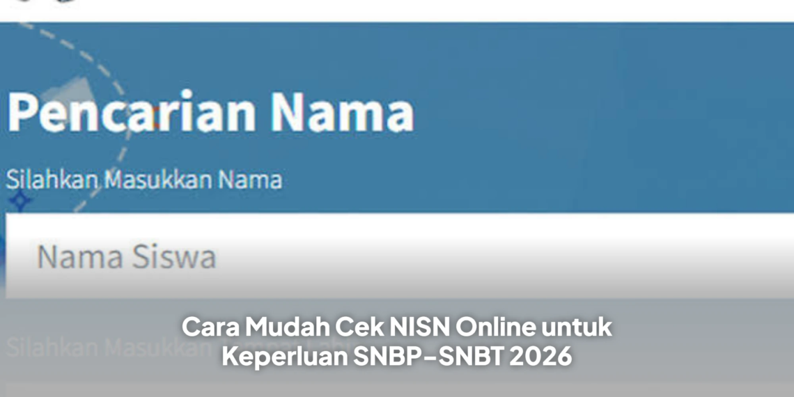 Cara Mudah Cek NISN Online untuk Keperluan SNBP-SNBT 2026