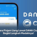 Cara Pinjam Uang Lewat DANA Cicil, Begini Langkah Mudahnya!