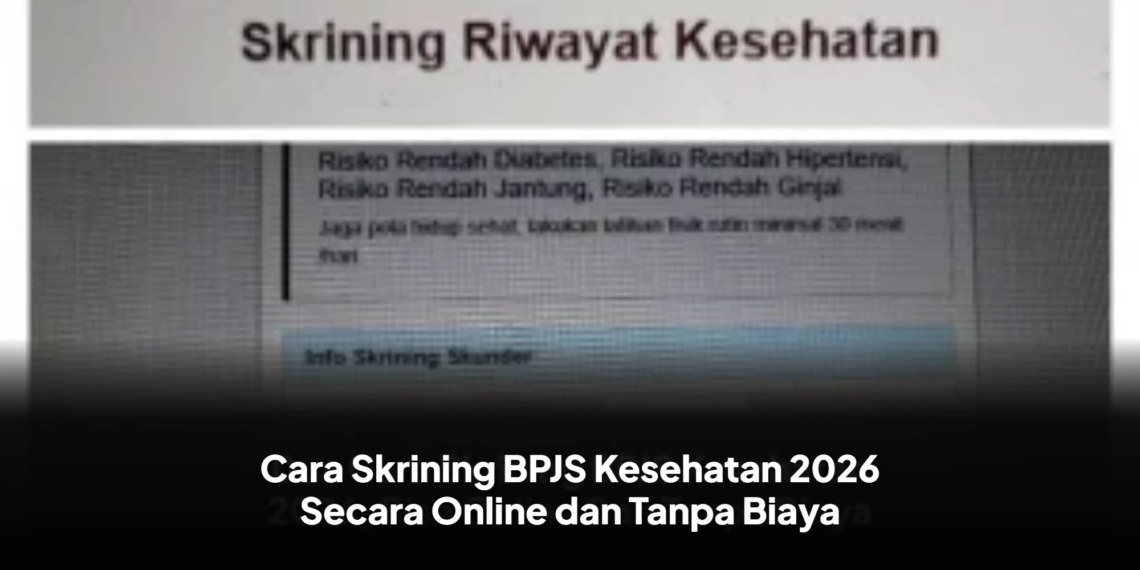 Cara Skrining BPJS Kesehatan 2026 Secara Online dan Tanpa Biaya