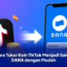 Cara Tukar Koin TikTok Menjadi Saldo DANA dengan Mudah