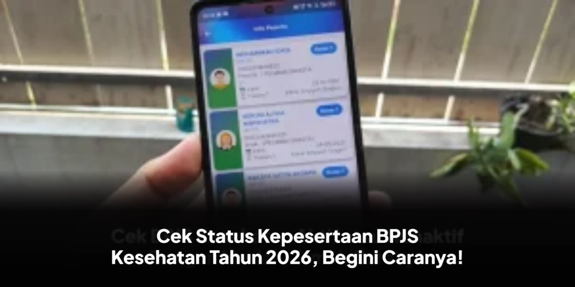 Cek Status Kepesertaan BPJS Kesehatan Tahun 2026, Begini Caranya!