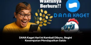 DANA Kaget Hari Ini Kembali Diburu, Begini Kesempatan Mendapatkan Saldo