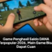 Game Penghasil Saldo DANA Terpopuler 2026, Main Game Bisa Dapat Cuan