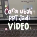 Cara Membuat PPT ke Video dengan Narasi Suara: Mudah, Cepat, dan Profesional