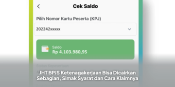 JHT BPJS Ketenagakerjaan Bisa Dicairkan Sebagian, Simak Syarat dan Cara Klaimnya